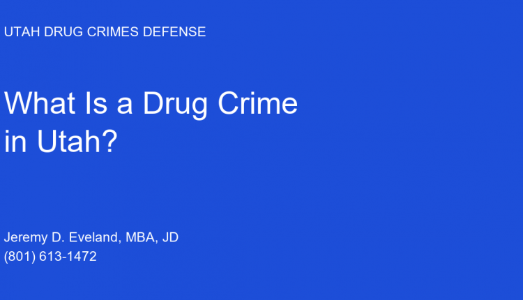 01-what-is-drug-crime-utah.png