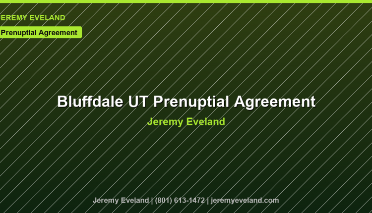 Bluffdale Prenuptial Agreement Lawyer