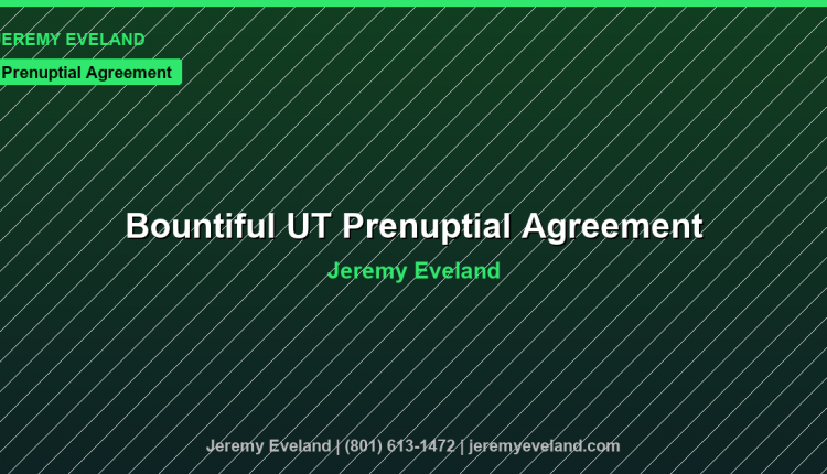 Bountiful Prenuptial Agreement Lawyer