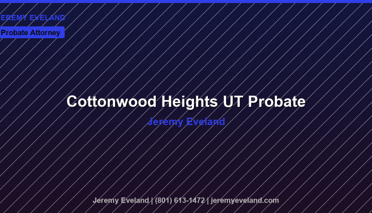 Cottonwood Heights Probate Attorney