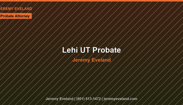 Lehi Probate Attorney