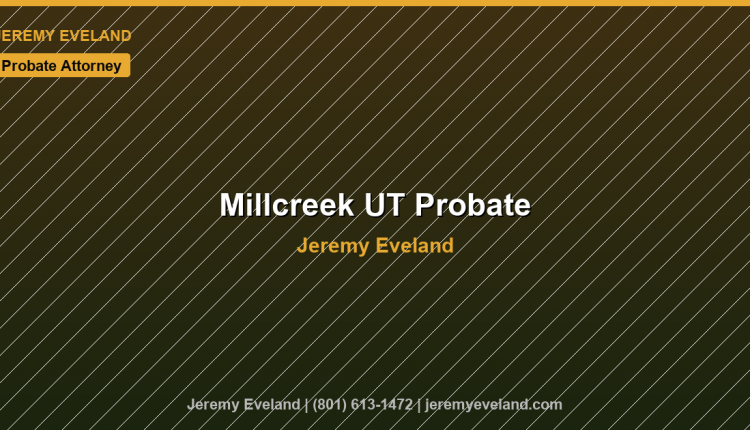 Millcreek Probate Attorney