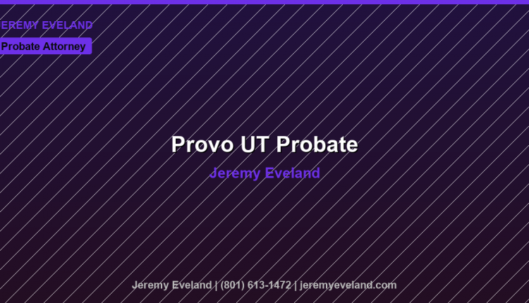 Provo Probate Attorney