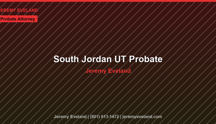 South Jordan Probate Attorney