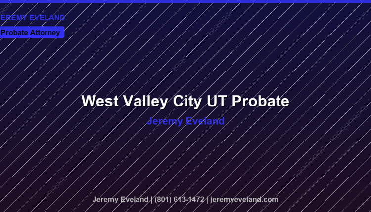 West Valley City Probate Attorney